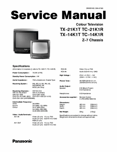 Panasonic TX-21K1T PANASONIC 
TX-21K1T TC-21K1R TX-14K1T TC-14K1R
Chassis: Z-7
Color television
